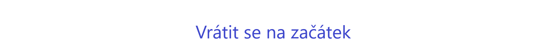 Vraťte se na začátek a zkuste to znovu